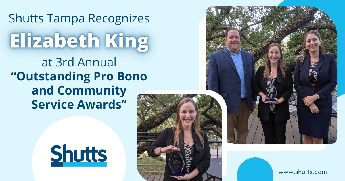 Shutts Tampa Recognizes Elizabeth King at 3rd Annual &ldquo;Outstanding Pro Bono and Community Service Awards&rdquo;