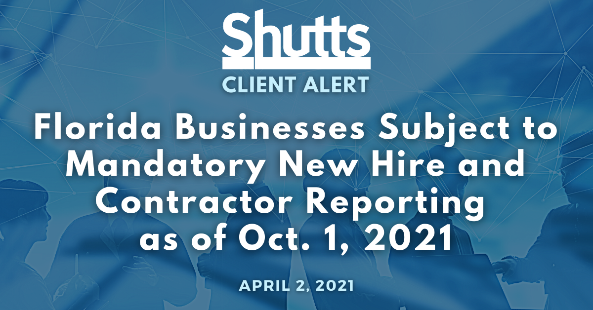 Florida Businesses Subject to Mandatory New Hire and Contractor Reporting as of Oct. 1, 2021 Florida Businesses Subject to Mandatory New Hire and Contractor Reporting as of Oct. 1, 2021