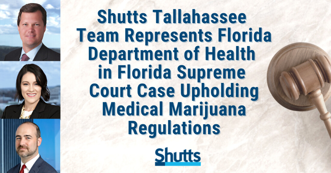 Shutts Tallahassee Team Represents Florida Department of Health in Florida Supreme Court Case Upholding Medical Marijuana Regulations
