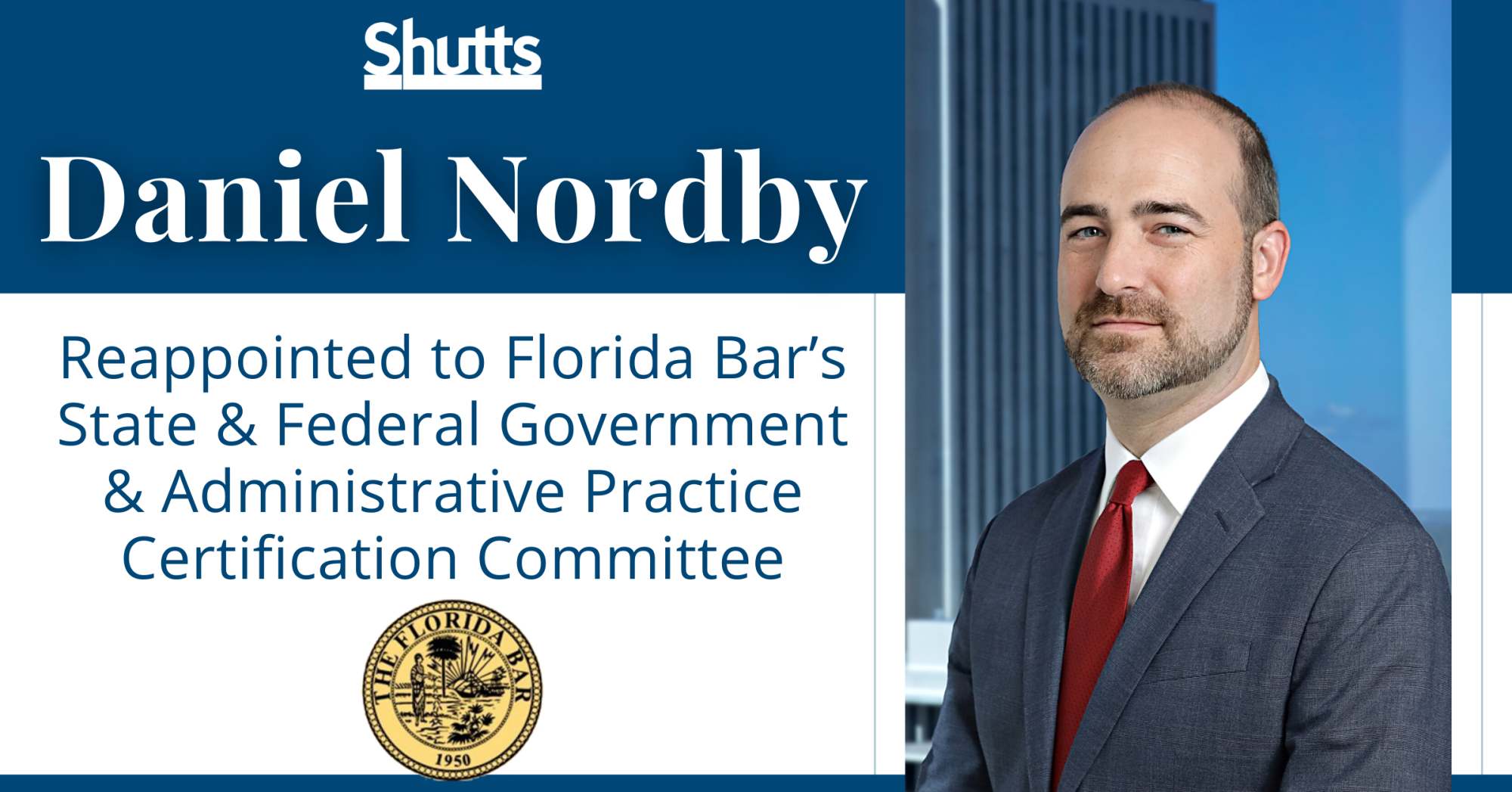 Daniel Nordby Reappointed to Florida Bar’s State & Federal Government & Administrative Practice Certification Committee Daniel Nordby Reappointed to Florida Bar’s State & Federal Government & Administrative Practice Certification Committee