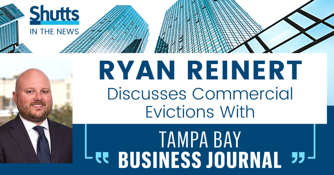Ryan Reinert Discusses Commercial Evictions with Tampa Bay Business Journal Ryan Reinert Discusses Commercial Evictions with Tampa Bay Business Journal