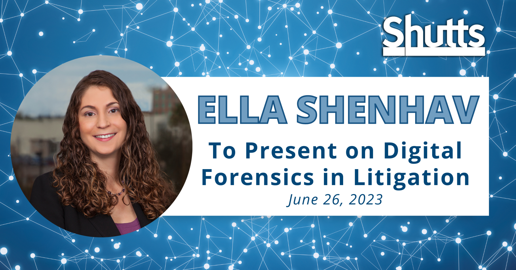 Ella Shenhav to Present on Digital Forensics in Litigation Ella Shenhav to Present on Digital Forensics in Litigation