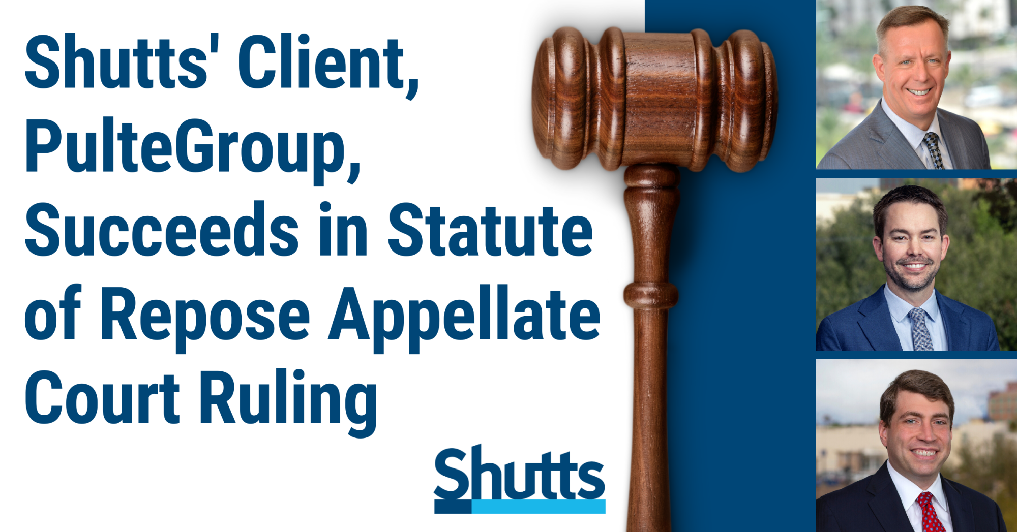 Shutts’ Client, Pulte Group, Succeeds in Statute of Repose Appellate Court Ruling Shutts’ Client, Pulte Group, Succeeds in Statute of Repose Appellate Court Ruling