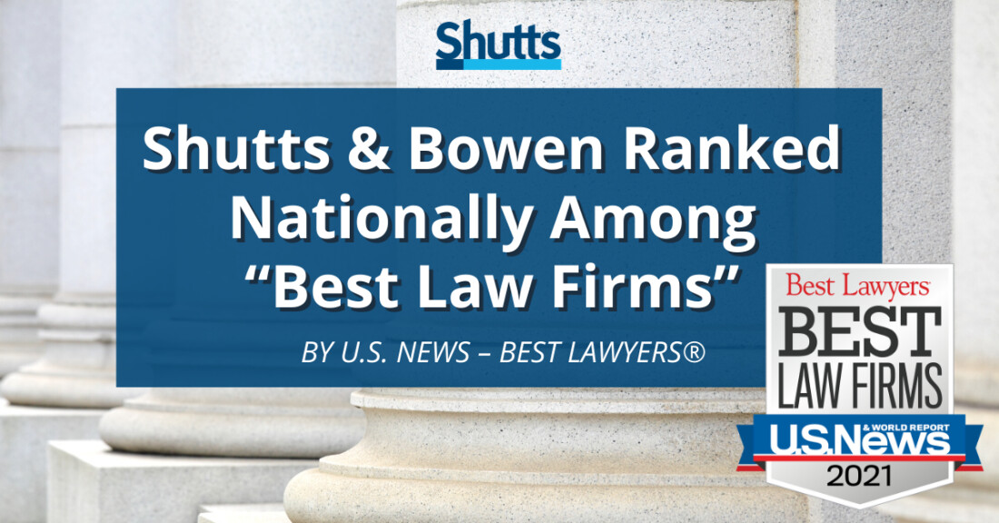 Shutts & Bowen Ranked Nationally Among “Best Law Firms” by U.S. News – Best Lawyers® Shutts & Bowen Ranked Nationally Among “Best Law Firms” by U.S. News – Best Lawyers®