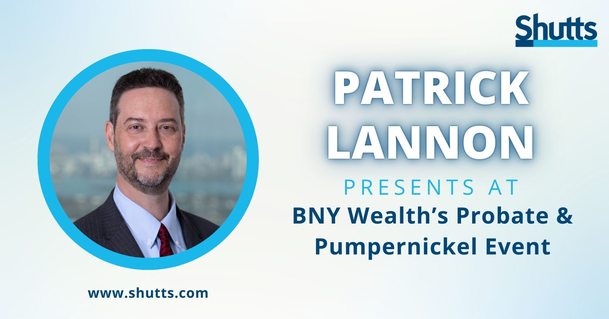 Patrick Lannon Presents at BNY Wealth’s Probate & Pumpernickel Event Patrick Lannon Presents at BNY Wealth’s Probate & Pumpernickel Event