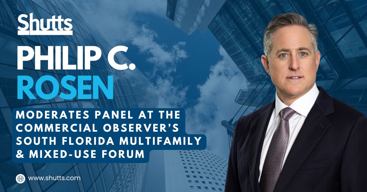 Philip C. Rosen Moderates Panel at the Commercial Observer&rsquo;s South Florida Multifamily & Mixed-Use Forum