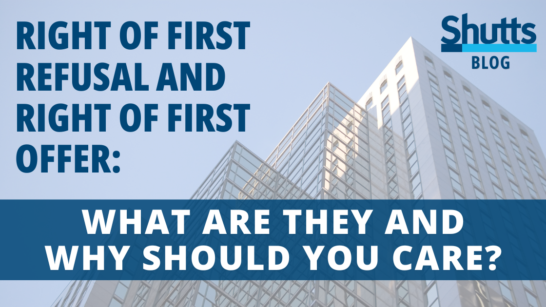 Right of First Refusal and Right of First Offer: What Are They and Why Should You Care? Right of First Refusal and Right of First Offer: What Are They and Why Should You Care?