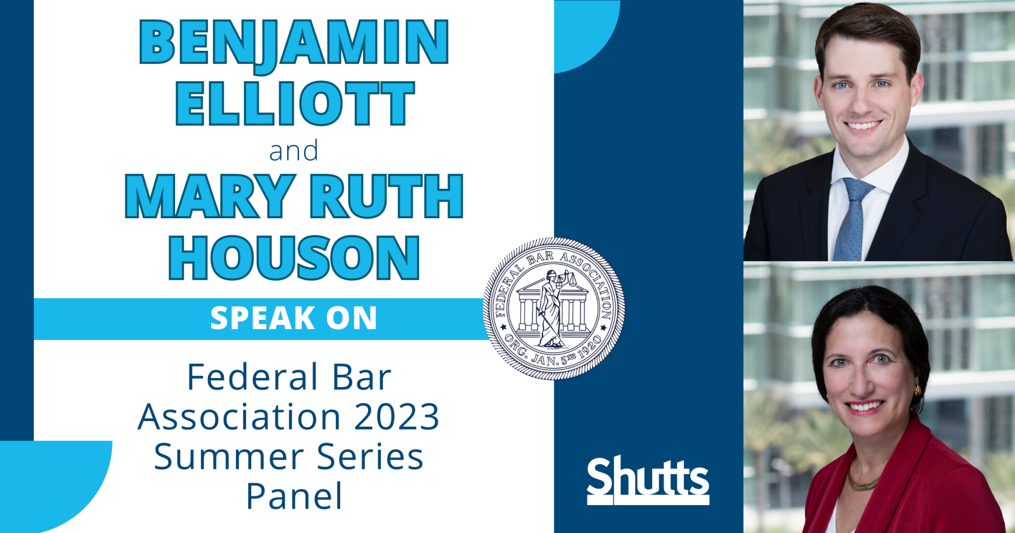 Benjamin Elliott and Mary Ruth Houston Speak on Federal Bar Association 2023 Summer Series Panel Benjamin Elliott and Mary Ruth Houston Speak on Federal Bar Association 2023 Summer Series Panel