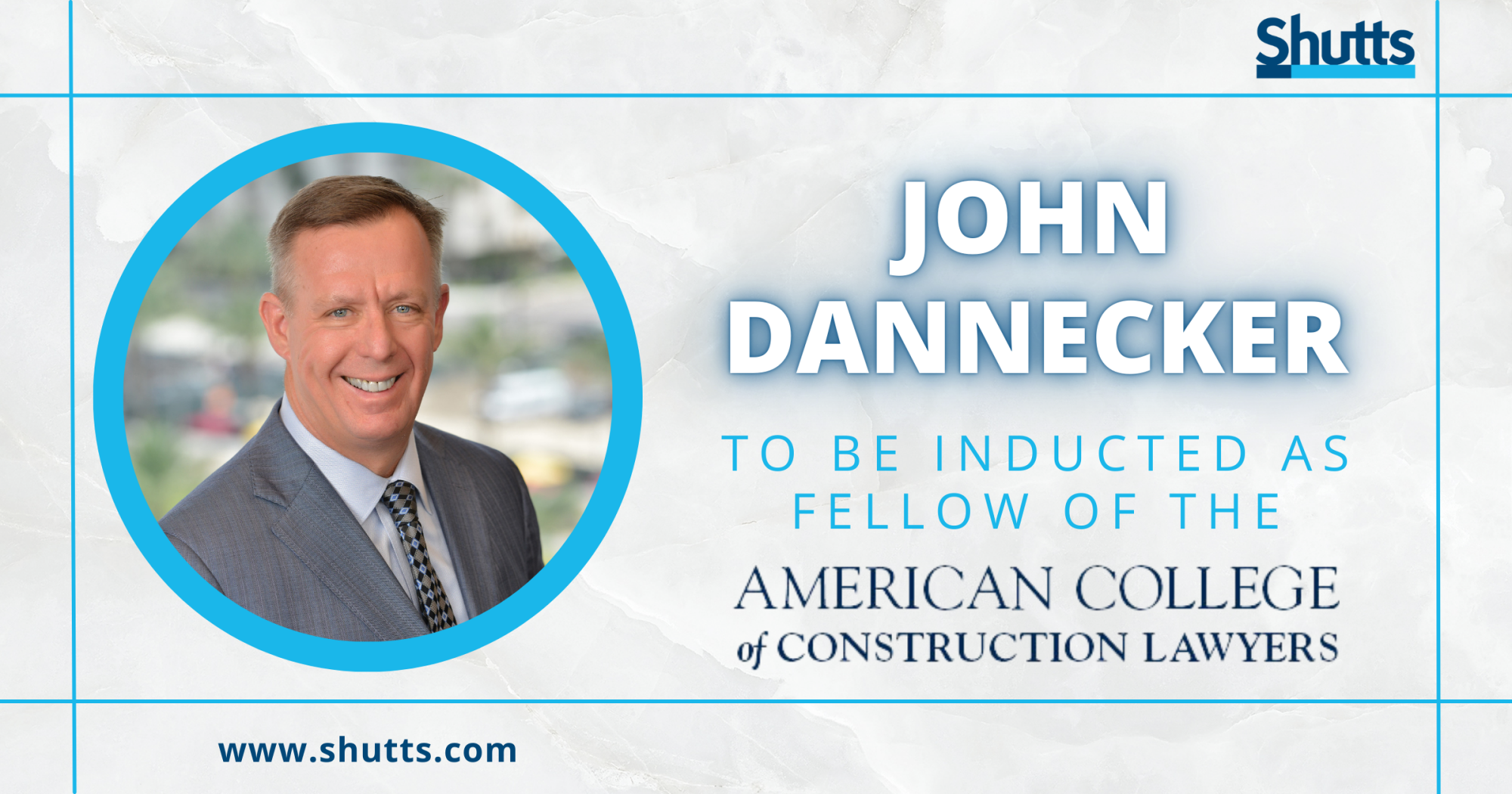John Dannecker to be Inducted as Fellow of the American College of Construction Lawyers John Dannecker to be Inducted as Fellow of the American College of Construction Lawyers