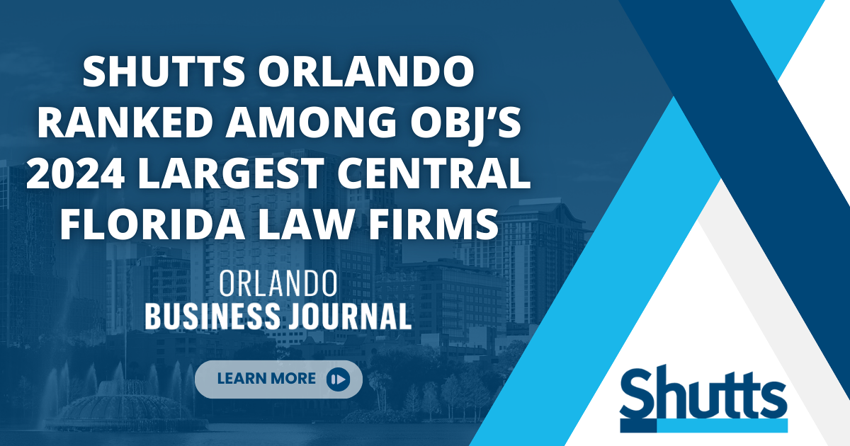 Shutts Orlando Ranked Among OBJ’s 2024 Largest Central Florida Law Firms Shutts Orlando Ranked Among OBJ’s 2024 Largest Central Florida Law Firms