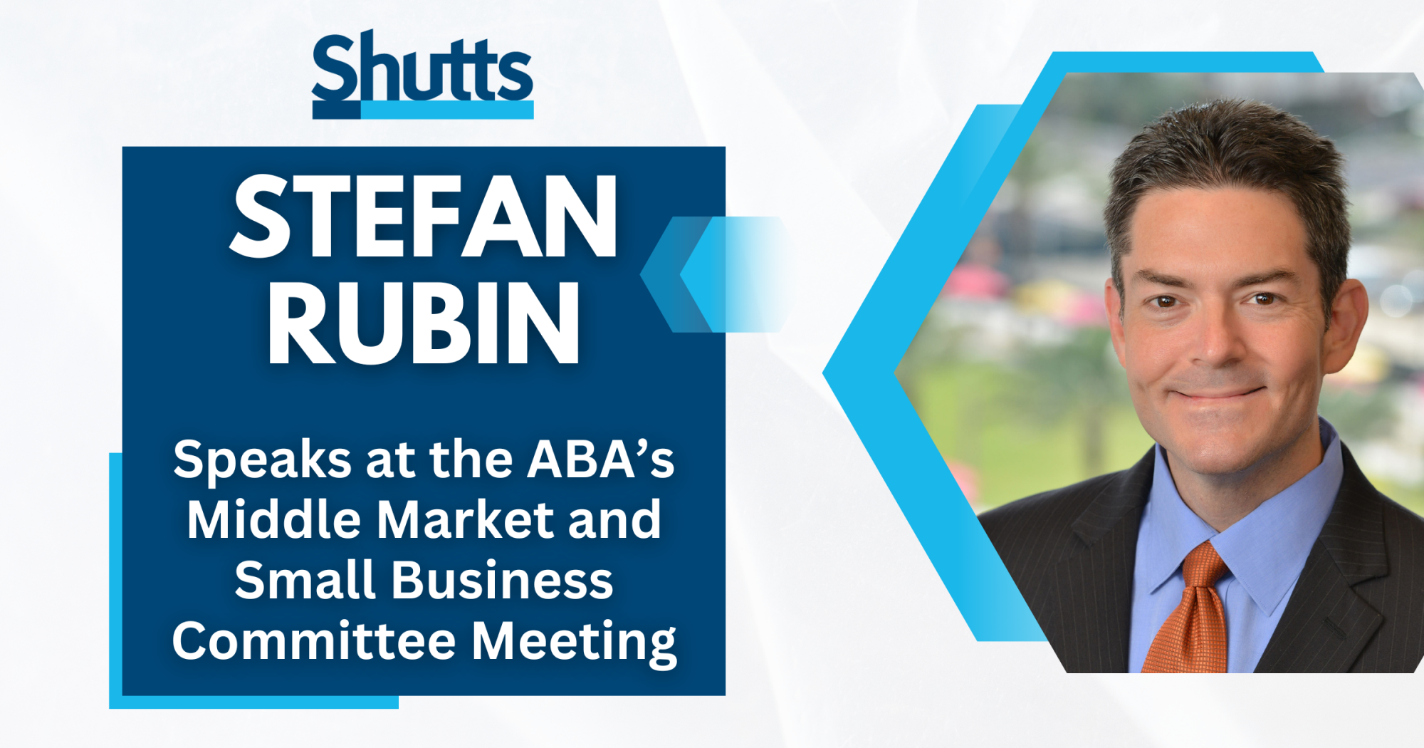 Stefan Rubin Speaks at the ABA&rsquo;s Middle Market and Small Business Committee Meeting