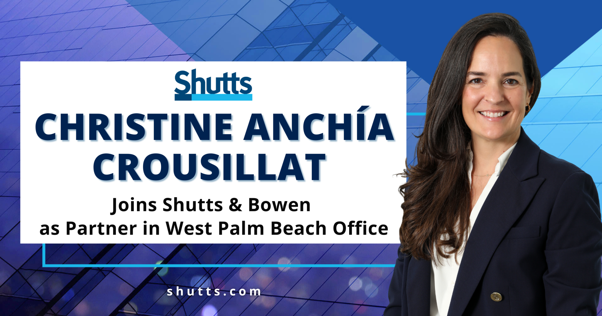 Christine Anch&iacute;a Crousillat Joins Shutts & Bowen as Partner in West Palm Beach Office