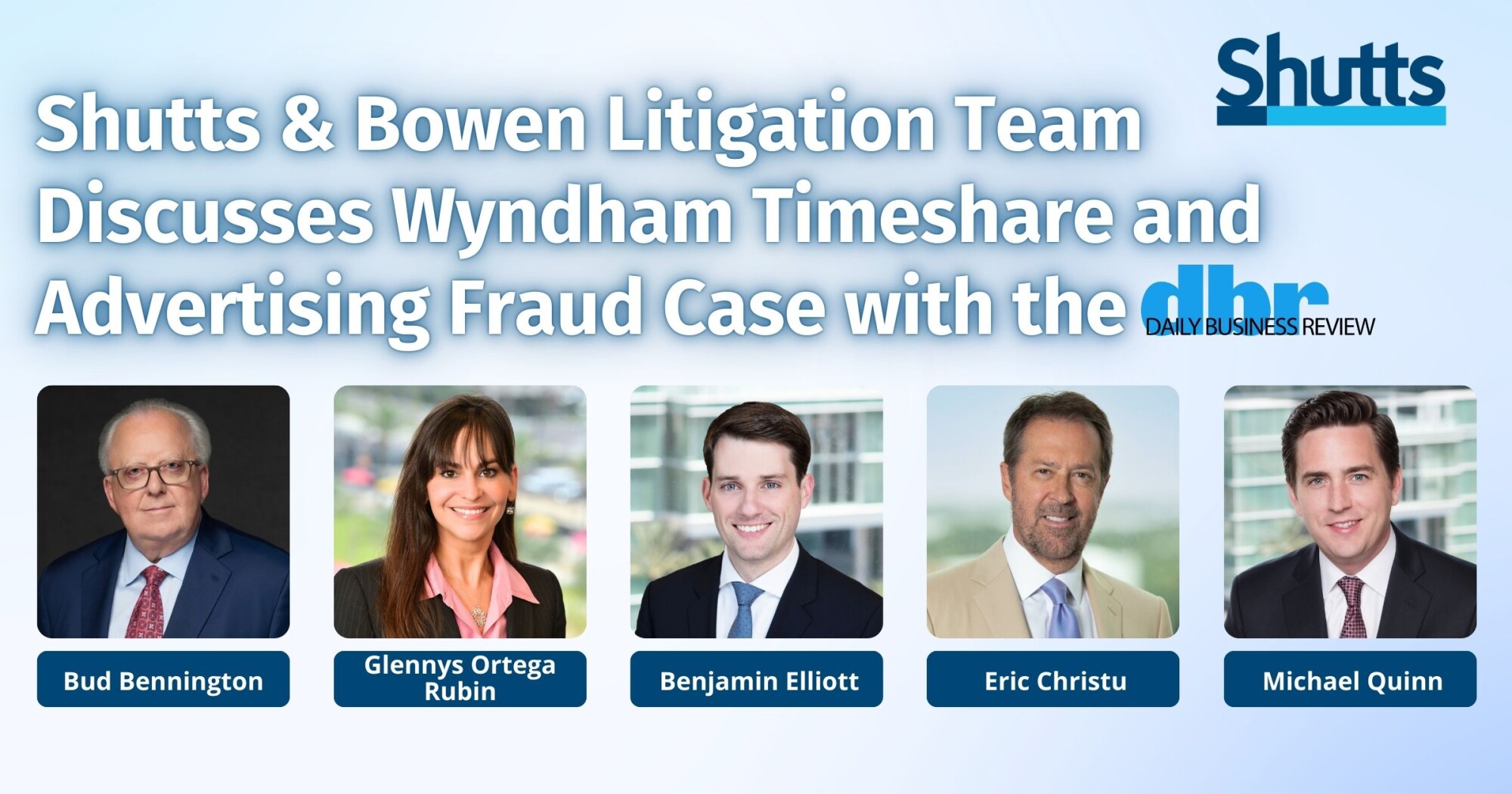 Shutts & Bowen Litigation Team Discusses Wyndham Timeshare Advertising Fraud Case with the Daily Business Review Shutts & Bowen Litigation Team Discusses Wyndham Timeshare Advertising Fraud Case with the Daily Business Review